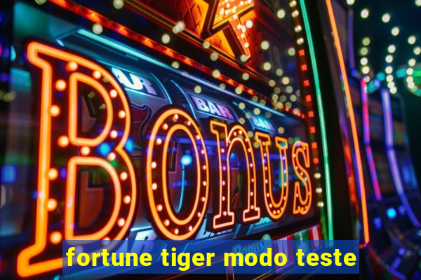 fortune tiger modo teste